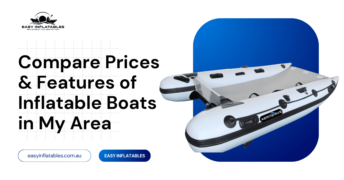 Compare Prices & Features of Inflatable Boats in My Area